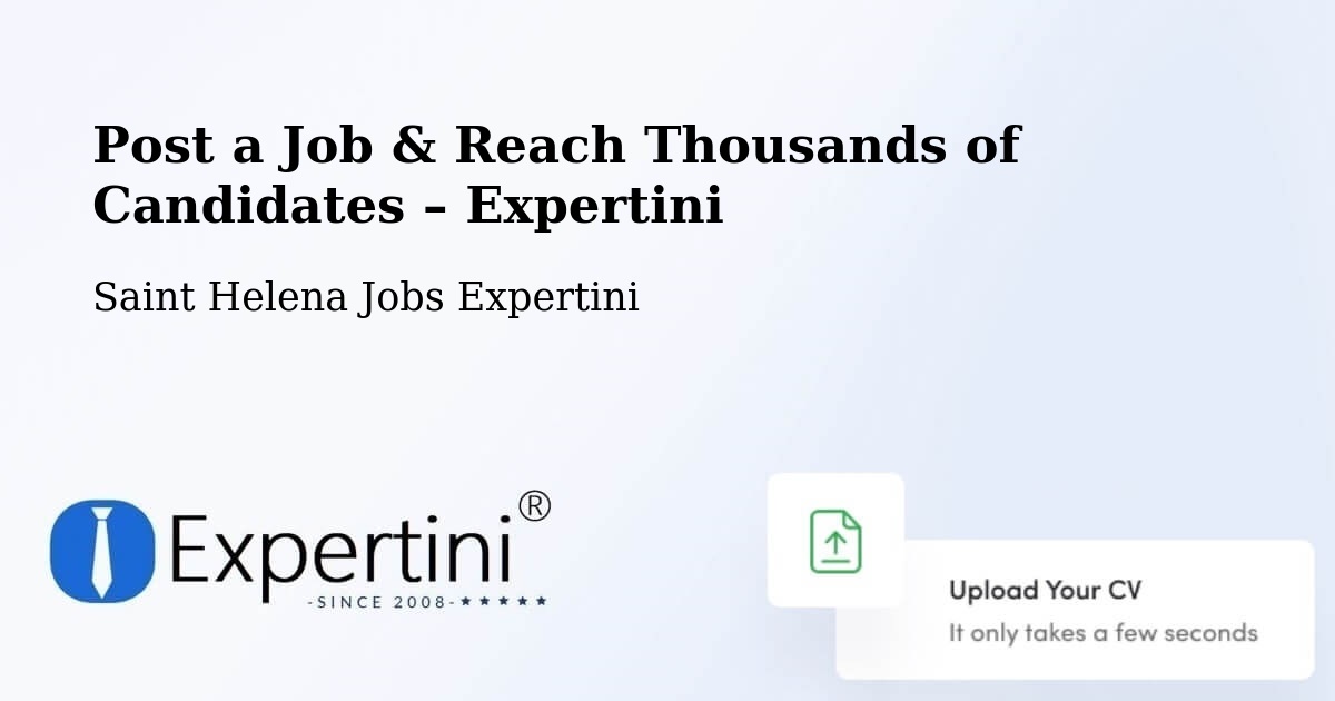 Post a Job in Saint Helena – Hire the Right Talent - Saint Helena Jobs Expertini