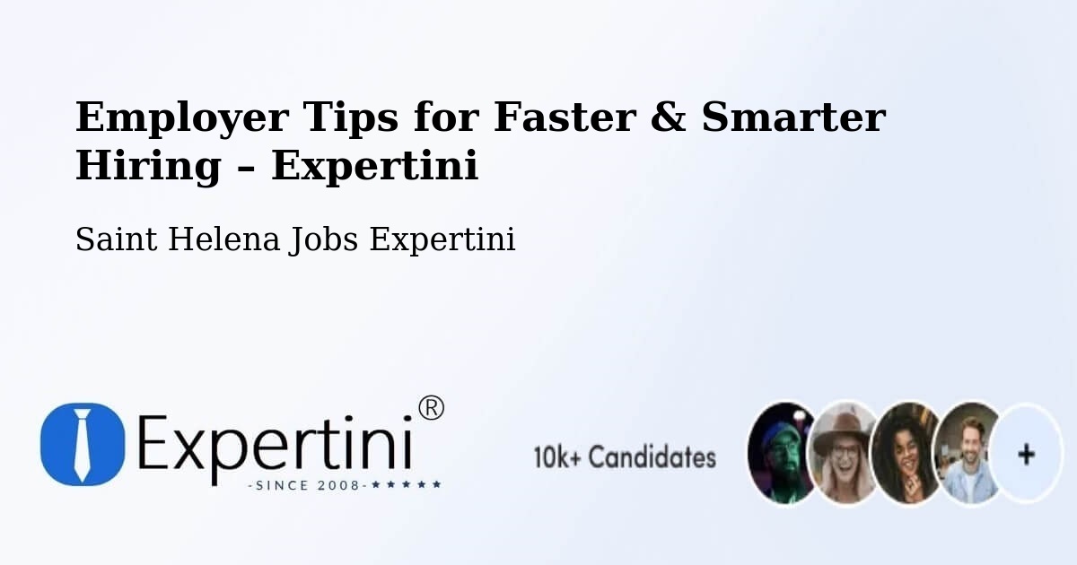 Employer Tips for Hiring & Recruitment – Saint Helena - Saint Helena Jobs Expertini