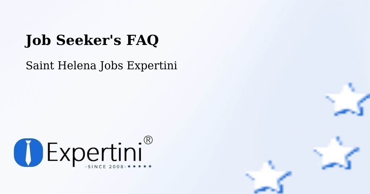 Job Seeker FAQ – Saint Helena - Saint Helena Jobs Expertini