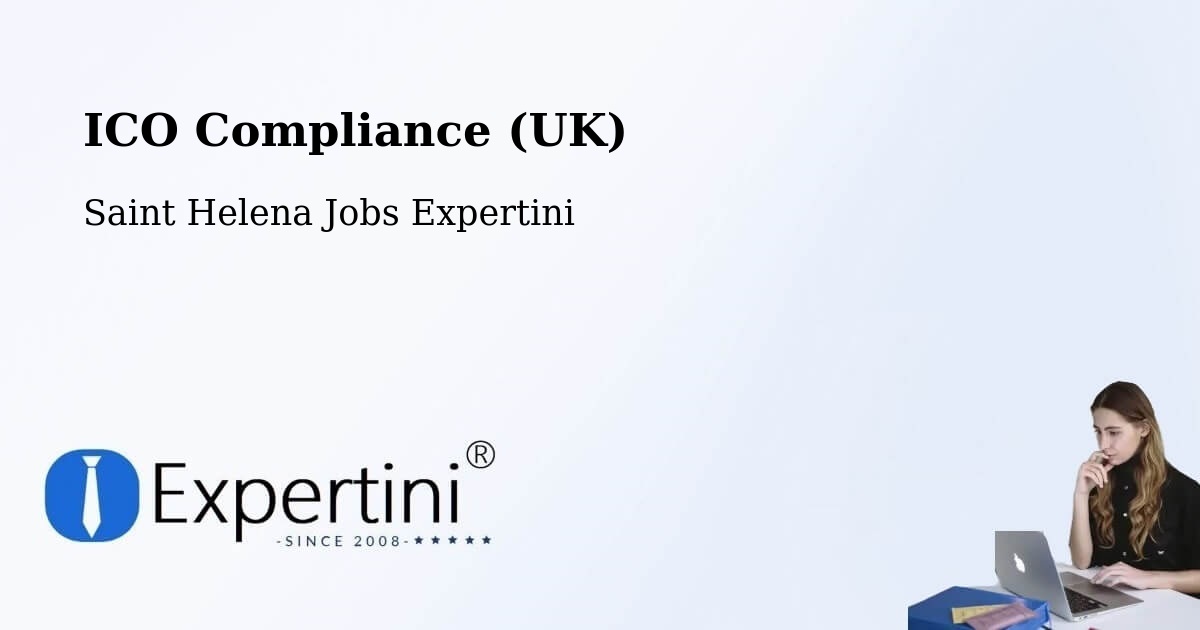 UK Data Protection & ICO Compliance – Saint Helena - Saint Helena Jobs Expertini