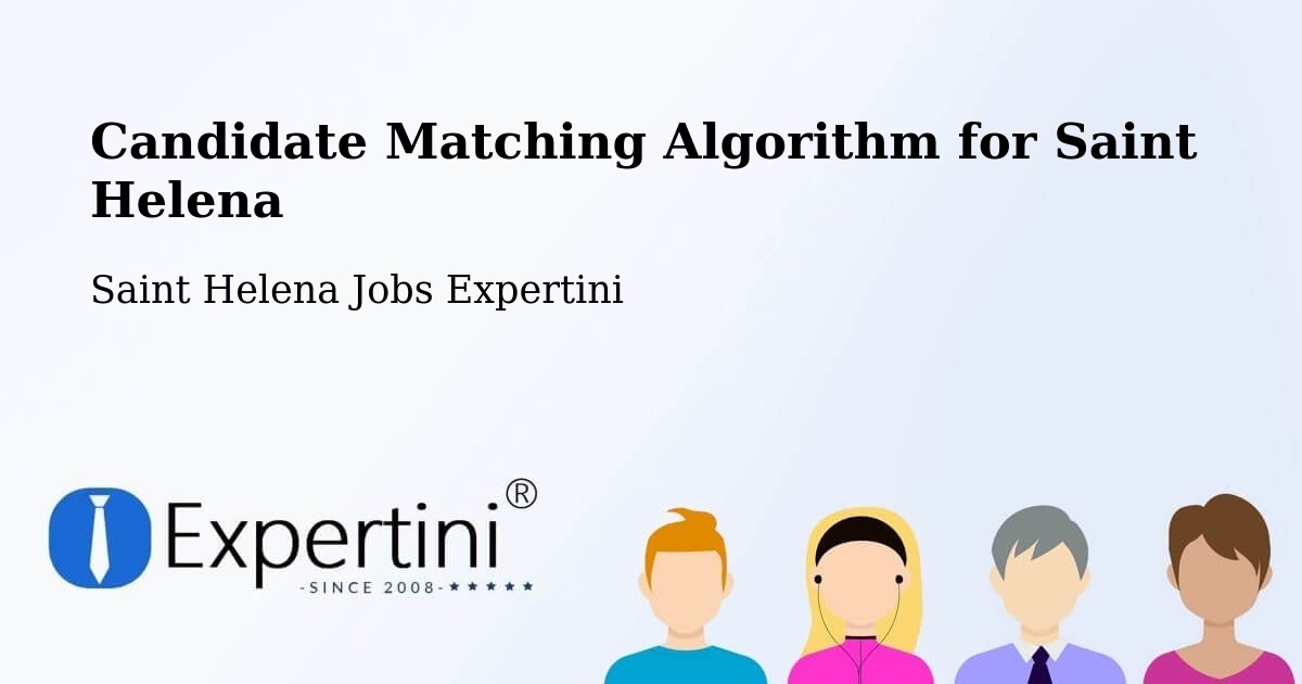 Candidate Matching Algorithm for Saint Helena - Saint Helena Jobs Expertini