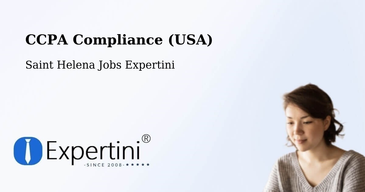 CCPA Compliance (USA) - Saint Helena Jobs Expertini