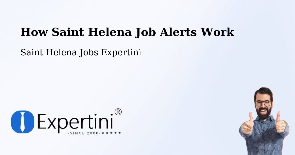 How Saint Helena Job Alerts Work - Saint Helena Jobs Expertini