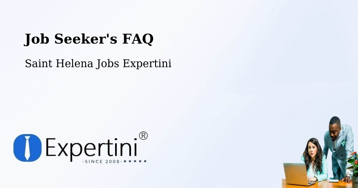 Job Seeker's FAQ - Saint Helena Jobs Expertini