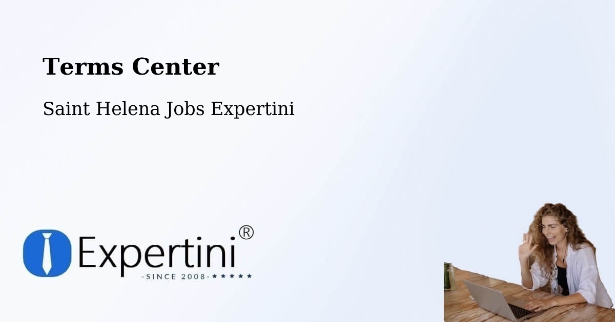 Terms Center - Saint Helena Jobs Expertini