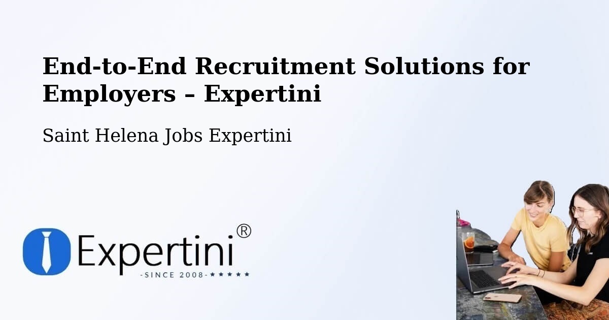 Recruitment Solutions for Employers – Saint Helena - Saint Helena Jobs Expertini