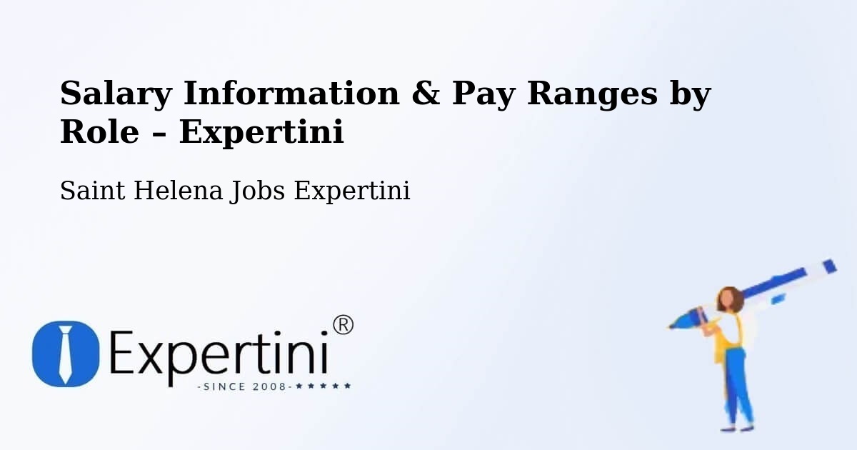 Salary Information & Pay Ranges – Saint Helena - Saint Helena Jobs Expertini